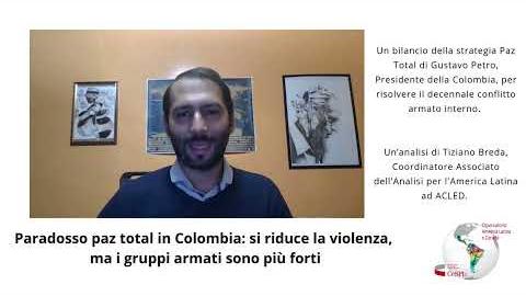 Embedded thumbnail for Paradosso paz total in Colombia si riduce la violenza, ma i gruppi armati sono più forti